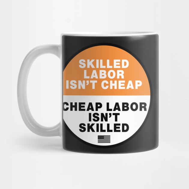 Skilled Labor isn't Cheap - Cheap Labor isn't Skilled by  The best hard hat stickers 